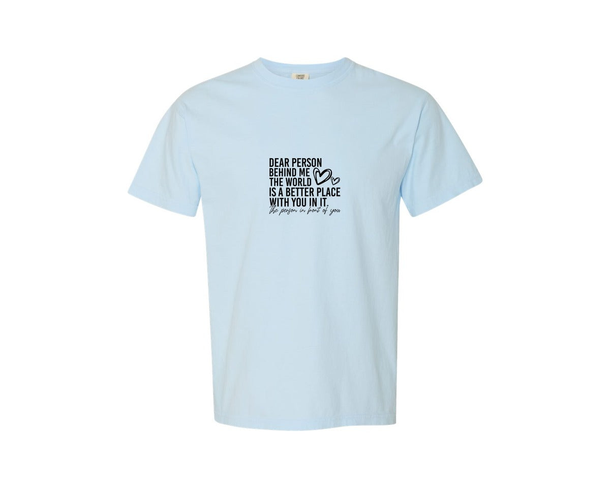 brand:Comfort Colors|color:Chambray|Dear Person Behind Me Person Behind 3 Graphic T-Shirt