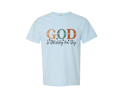 brand:Comfort Colors|color:Chambray|God Is Still Writing Your Story 23 Graphic T-Shirt