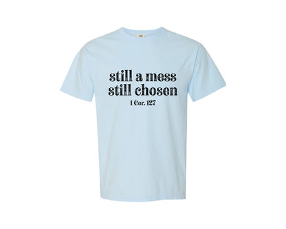 brand:Comfort Colors|color:Chambray|Still A Mess Still Chosen Distressed Graphic T-Shirt