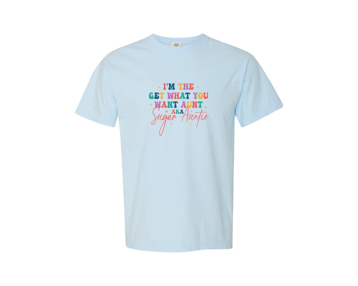 brand:Comfort Colors|color:Chambray|Sugar Auntie Im The Get What Graphic T-Shirt