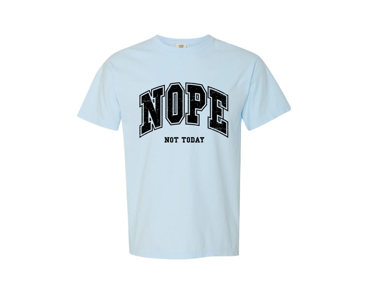 brand:Comfort Colors|color:Chambray|Nope Not Today Funny Quotes Graphic T-Shirt