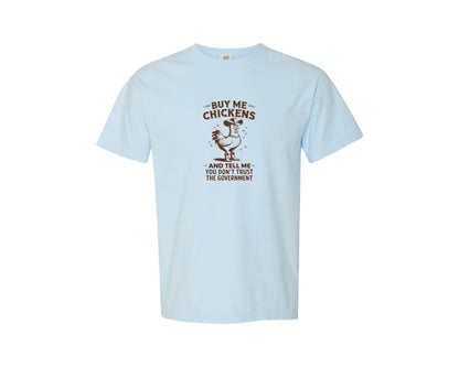 brand:Comfort Colors|color:Chambray|Buy Me Chickens Western T Shirt Desi Graphic T-Shirt
