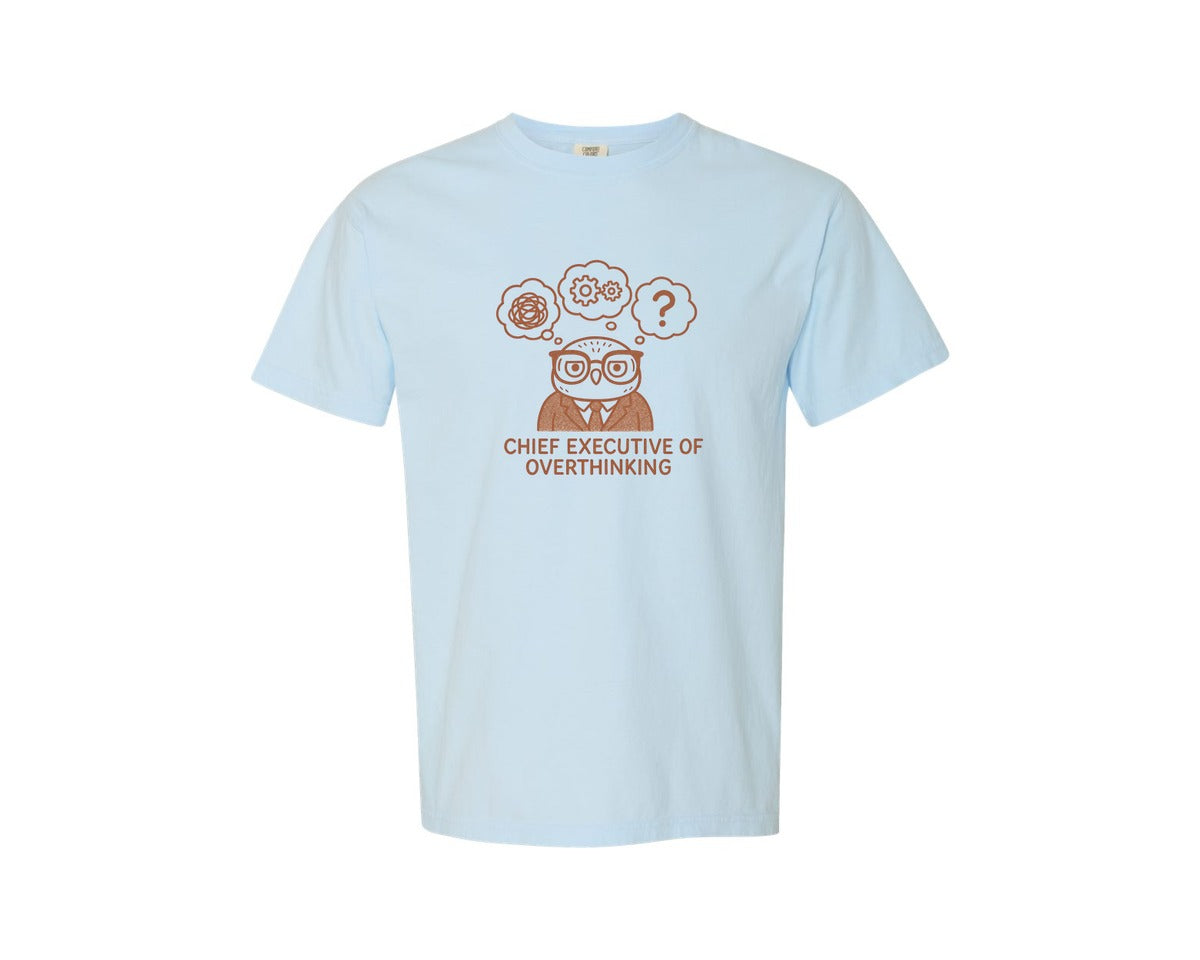 brand:Comfort Colors|color:Chambray|Chief Executive Of Overthinking Graphic T-Shirt