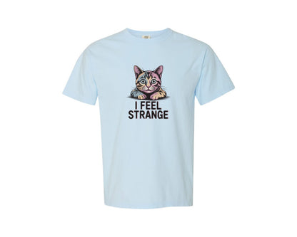 brand:Comfort Colors|color:Chambray|Weird Cat Feel Strange Funny Animal Graphic T-Shirt