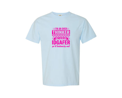 brand:Comfort Colors|color:Chambray|Over Thinker Idgaf Funny Quote Graphic T-Shirt