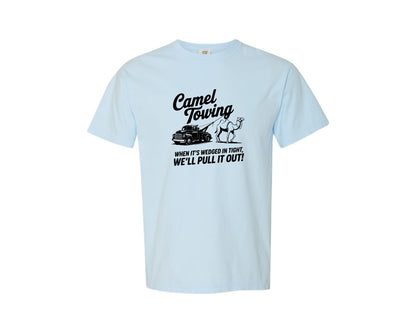 brand:Comfort Colors|color:Chambray|Camel Towing When Its Wedged Design Graphic T-Shirt