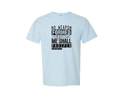 brand:Comfort Colors|color:Chambray|No Weapon Formed Against Me Shall Prospe Graphic T-Shirt