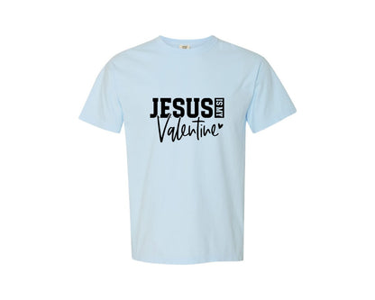 brand:Comfort Colors|color:Chambray|Jesus Is My Valentine Valentine Graphic T-Shirt