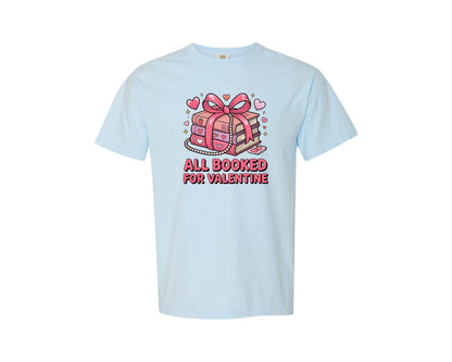 brand:Comfort Colors|color:Chambray|All Booked For Valentines Valentine 3 Graphic T-Shirt