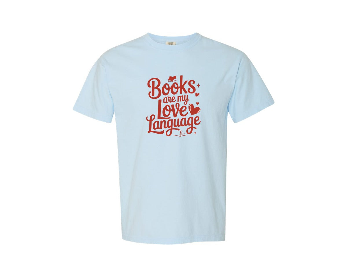 brand:Comfort Colors|color:Chambray|Books Are My Love Language F09F939A2 Graphic T-Shirt