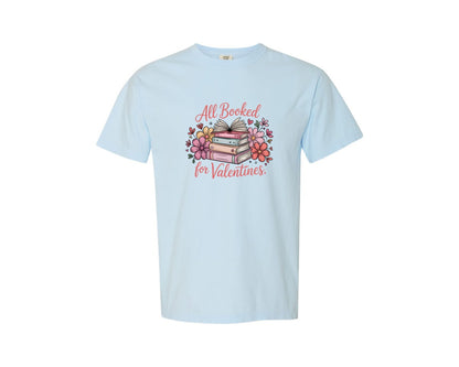 brand:Comfort Colors|color:Chambray|All Booked For Valentines Teacher 9 Graphic T-Shirt
