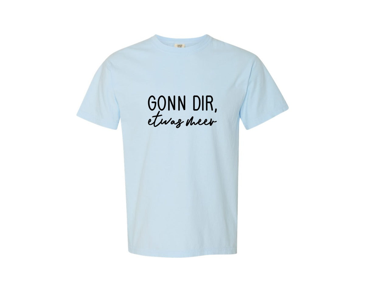 brand:Comfort Colors|color:Chambray|Gonn Dir Etwas Meer Graphic T-Shirt