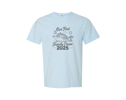 brand:Comfort Colors|color:Chambray|Our First Family Cruise 2025 Graphic T-Shirt