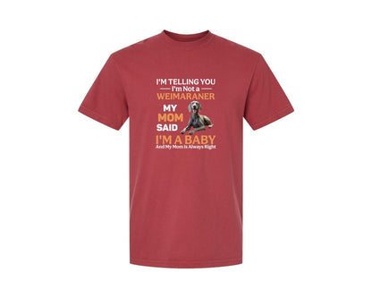 brand:Comfort Colors|color:Chili|Im Telling You Im Not Weimaraner Mom Graphic T-Shirt