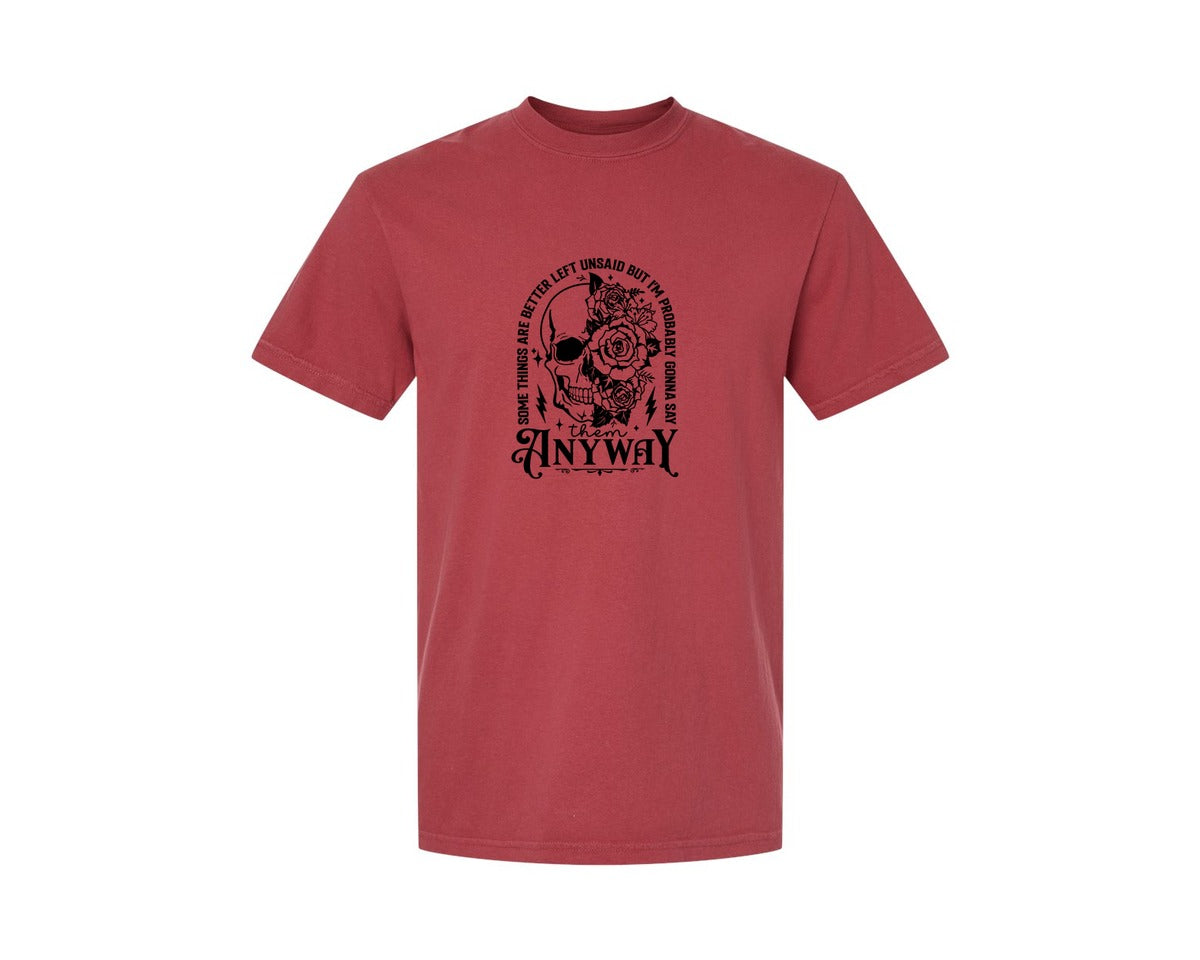 brand:Comfort Colors|color:Chili|Some Things Are Better Left Unsaid 4 Graphic T-Shirt