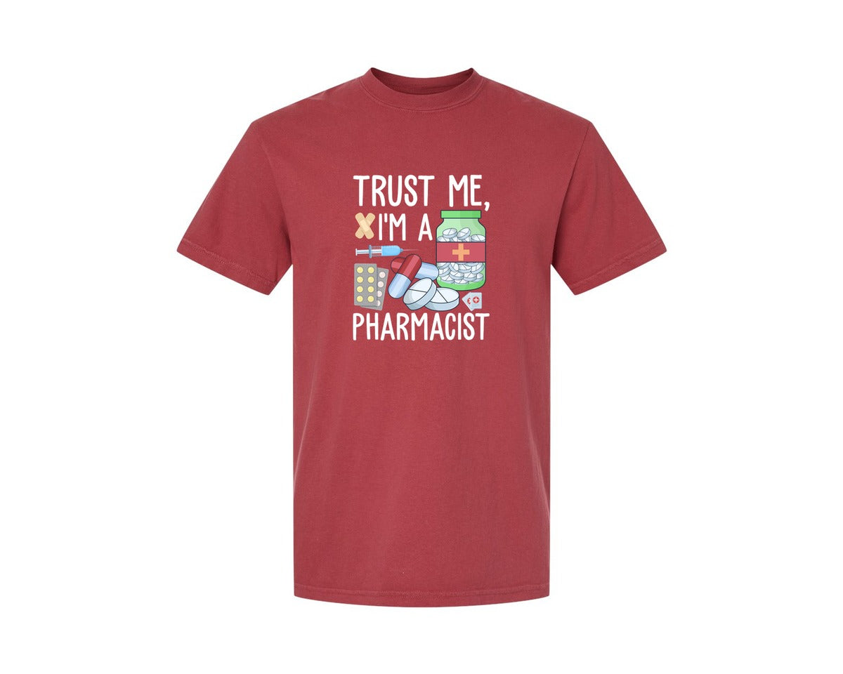 brand:Comfort Colors|color:Chili|Pharmacist Trust Me Career T Shirt Graphic T-Shirt