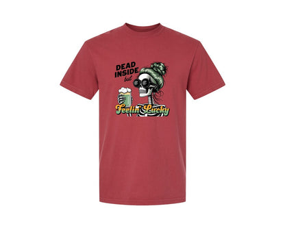 brand:Comfort Colors|color:Chili|Dead Inside But Feelin Lucky 6 Graphic T-Shirt