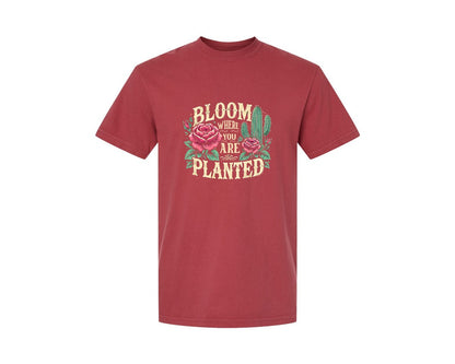 brand:Comfort Colors|color:Chili|Bloom Where You Are Planted T Shirt Graphic T-Shirt