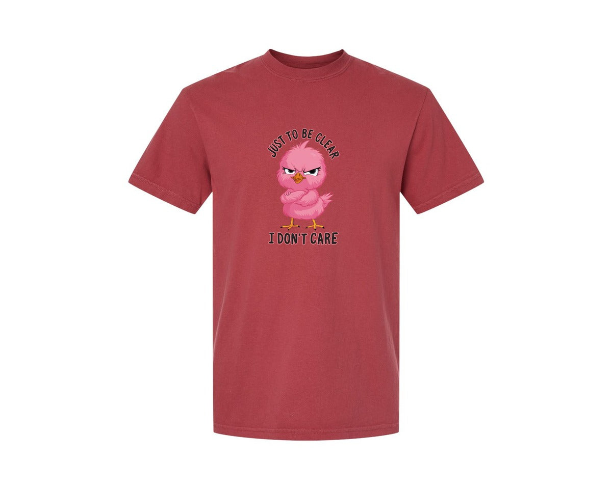 brand:Comfort Colors|color:Chili|Just To Be Clear I Dont Care Chicekn Graphic T-Shirt