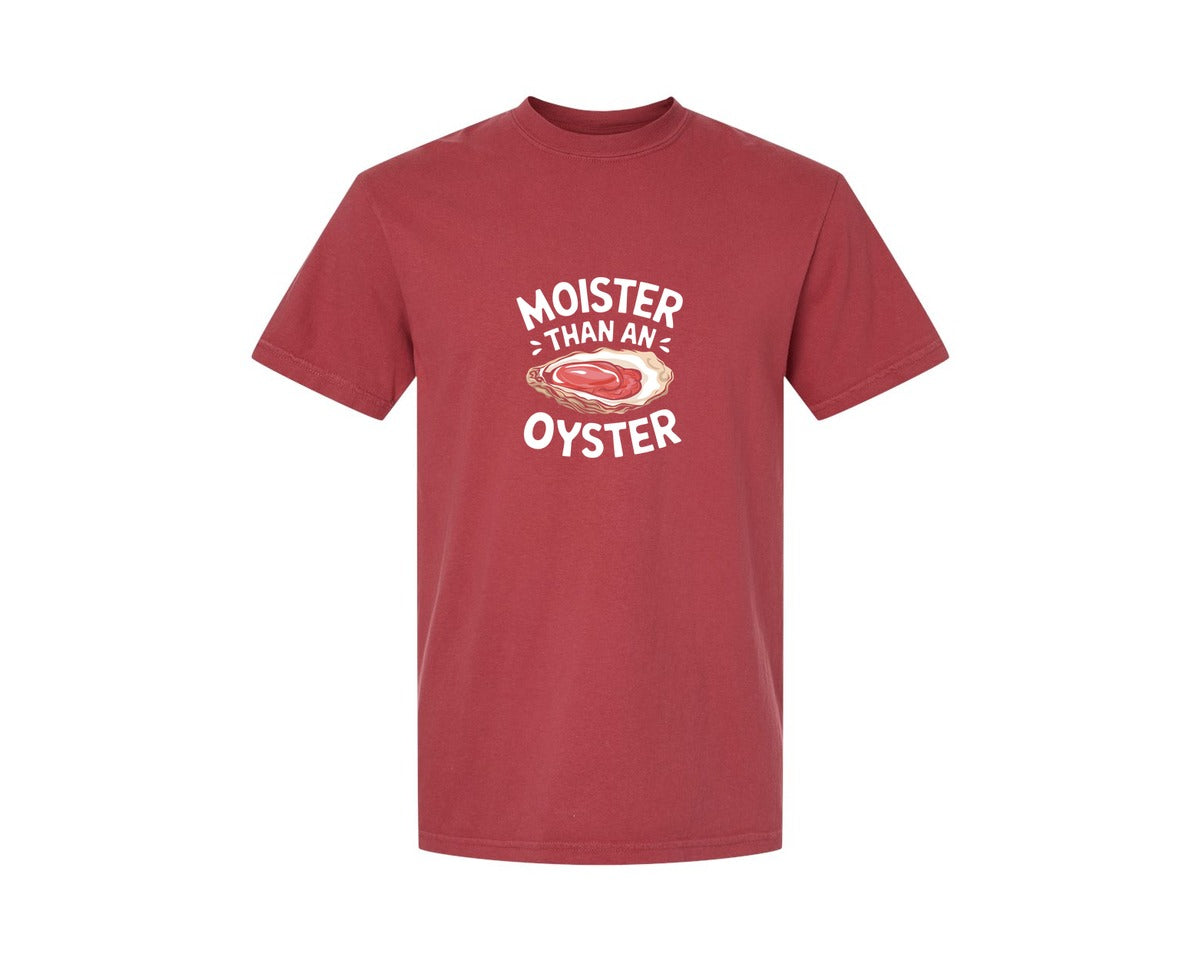 brand:Comfort Colors|color:Chili|Moister Than An Oyster T Shirt Design Graphic T-Shirt