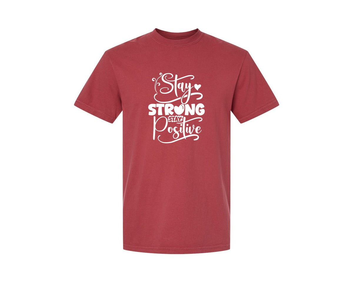 brand:Comfort Colors|color:Chili|Stay Strong Stay Positive 2 Graphic T-Shirt