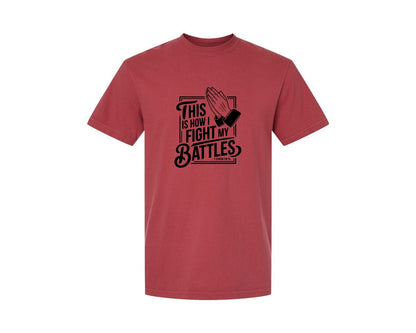 brand:Comfort Colors|color:Chili|This Is How I Fight My Battles 2 Chron 2 Graphic T-Shirt