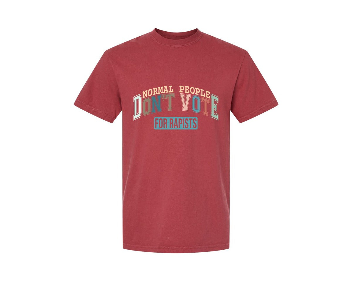 brand:Comfort Colors|color:Chili|Normal People Dont Vote For Rapists Graphic T-Shirt