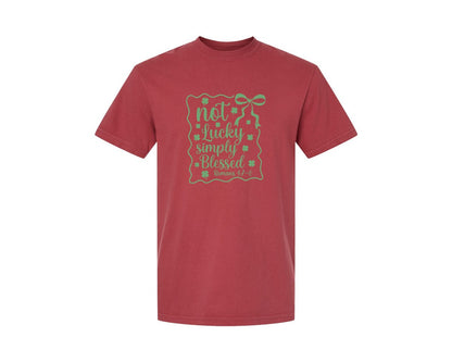 brand:Comfort Colors|color:Chili|Not Lucky Simply Blessed Graphic T-Shirt