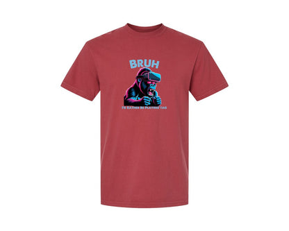 brand:Comfort Colors|color:Chili|Bruh Id Rather Be Playing Tag T Shirt Graphic T-Shirt