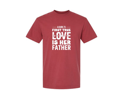 brand:Comfort Colors|color:Chili|First True Love Girls Dad Graphic T-Shirt