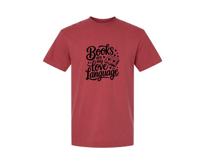 brand:Comfort Colors|color:Chili|Books Are My Love Language T Shirt Desig Graphic T-Shirt