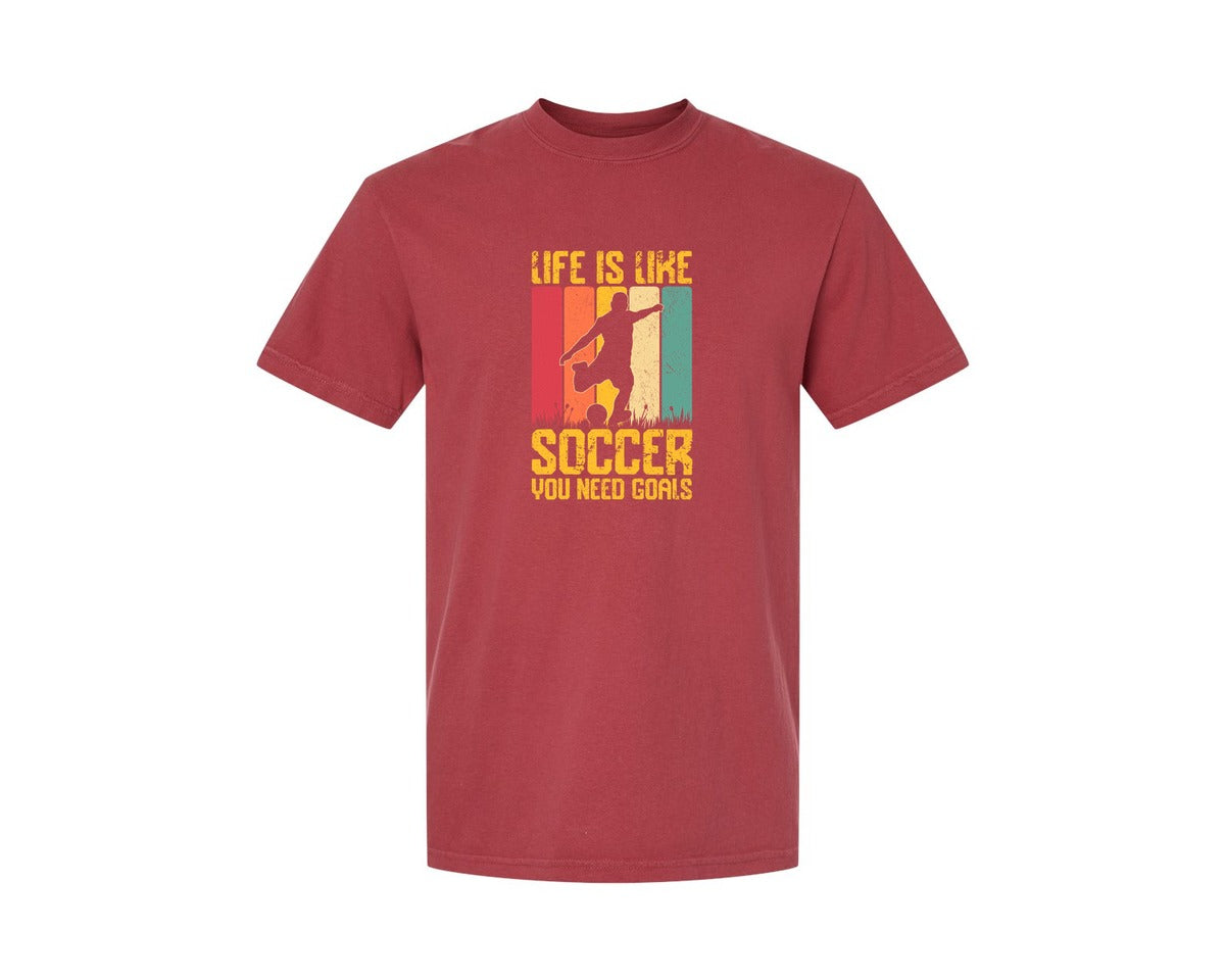 brand:Comfort Colors|color:Chili|Life Is Like Soccer You Need T Shirt Graphic T-Shirt