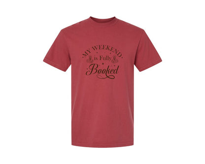 brand:Comfort Colors|color:Chili|My Weekend Is Fully Booked Vector Graphic T-Shirt