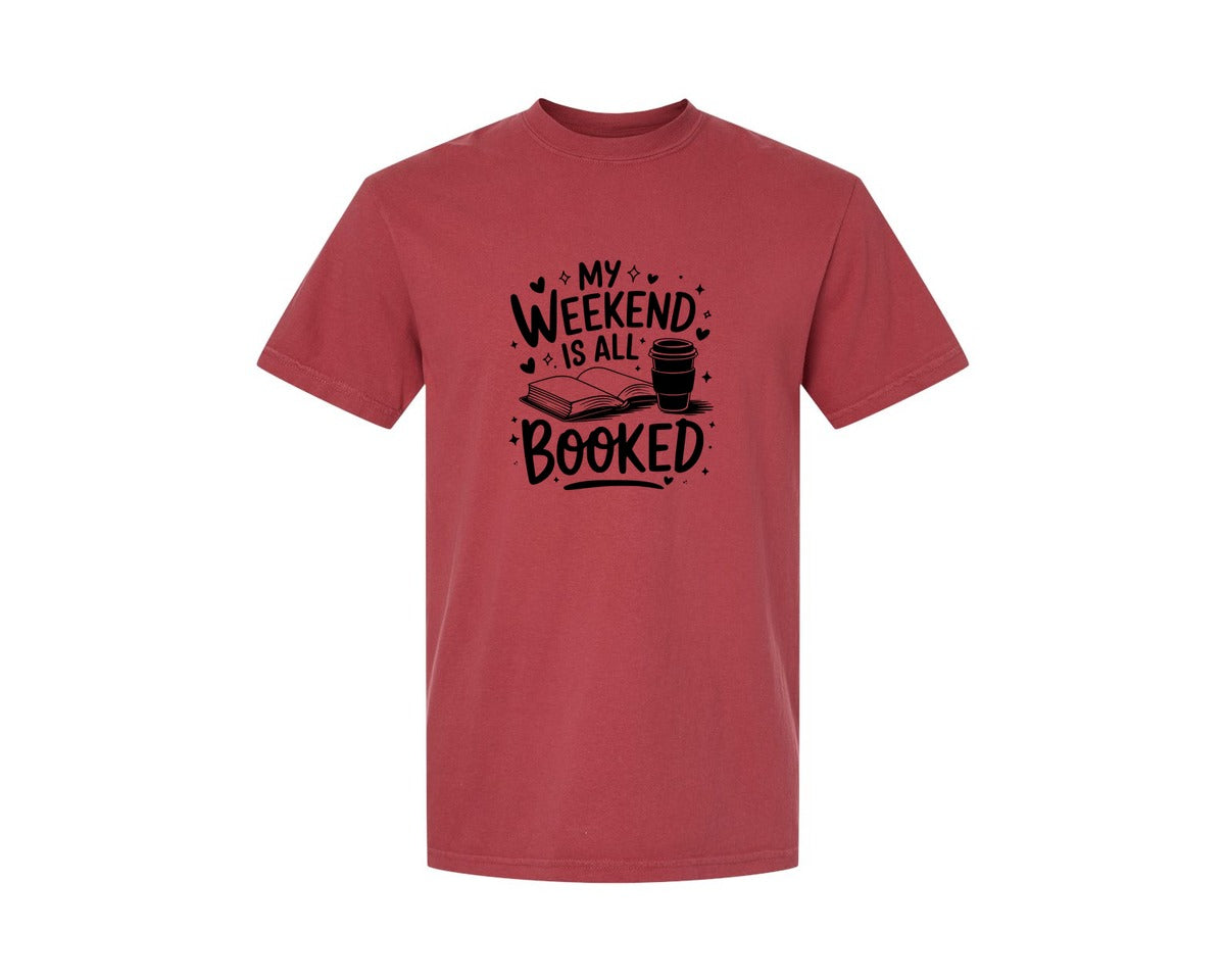 brand:Comfort Colors|color:Chili|My Weekend Is All Booked T Shirt Design 4 Graphic T-Shirt