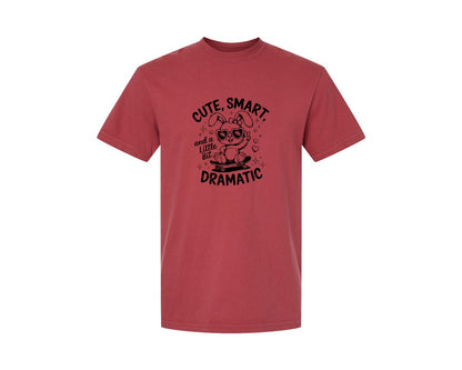 brand:Comfort Colors|color:Chili|Cute Smart And A Little Bit Dramatic T Graphic T-Shirt
