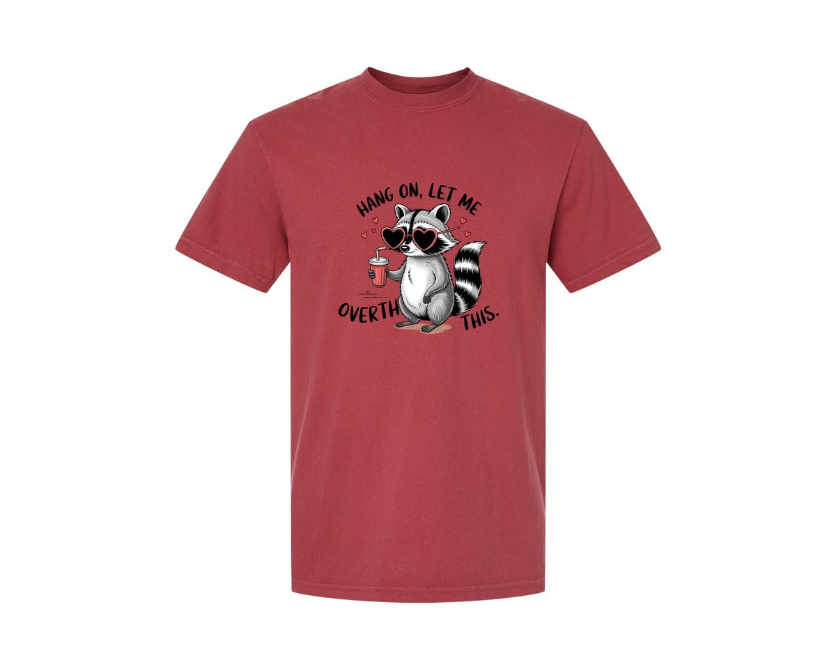 brand:Comfort Colors|color:Chili|Hang On Let Me Overthink This 20 Graphic T-Shirt