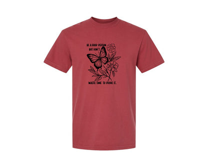 brand:Comfort Colors|color:Chili|Be A Good Person Self Love Graphic T-Shirt