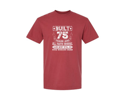 brand:Comfort Colors|color:Chili|Built 75 Years Ago All Parts Original 3 Graphic T-Shirt