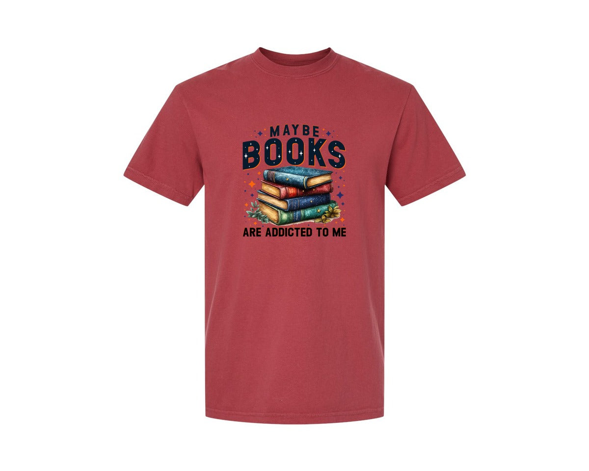 brand:Comfort Colors|color:Chili|Maybe Books Are Addicted To Me 6 Graphic T-Shirt
