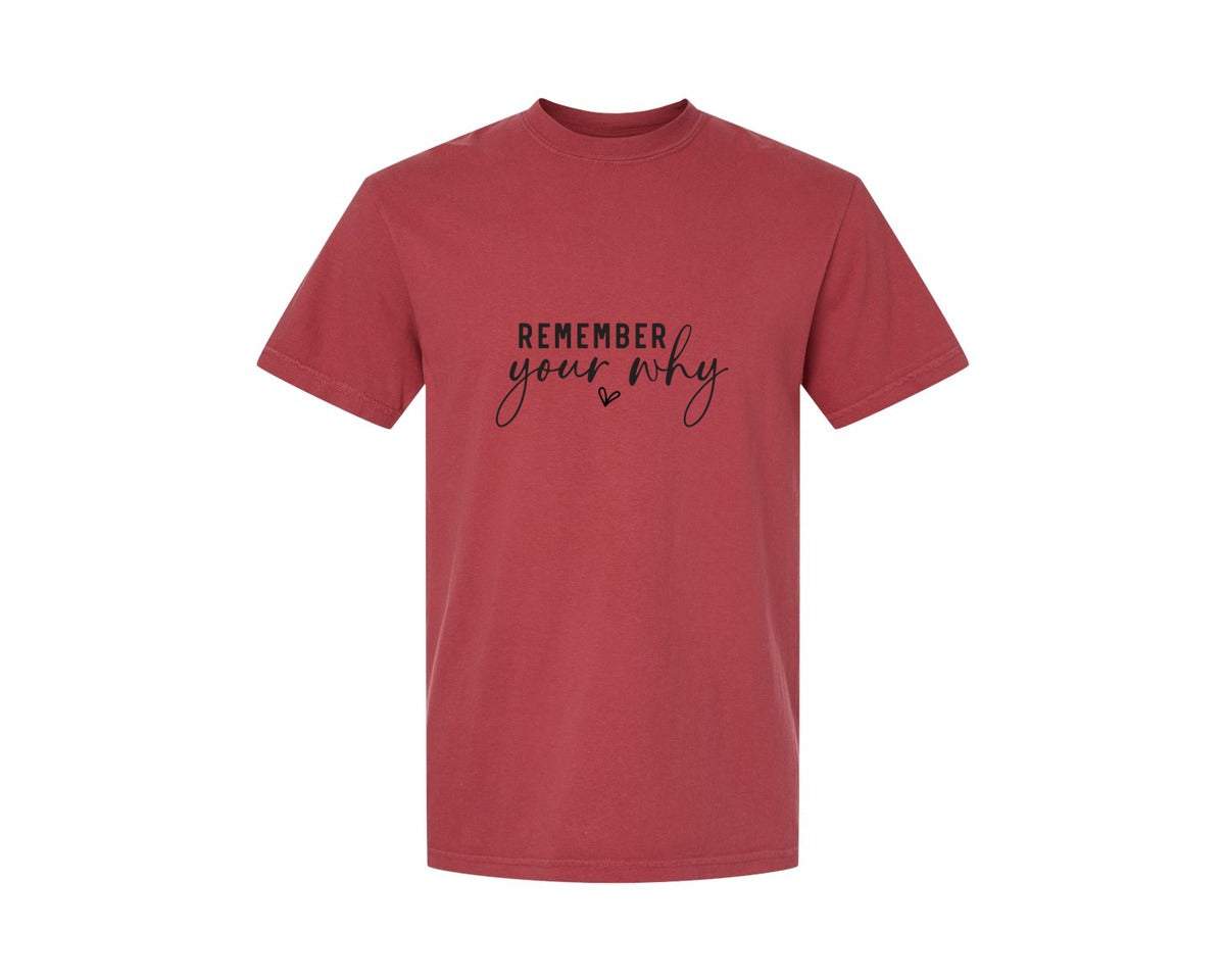 brand:Comfort Colors|color:Chili|Remember Your Why Inspirational 2 Graphic T-Shirt