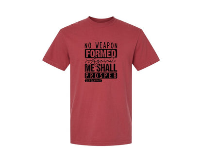 brand:Comfort Colors|color:Chili|No Weapon Formed Against Me Shall Prospe Graphic T-Shirt