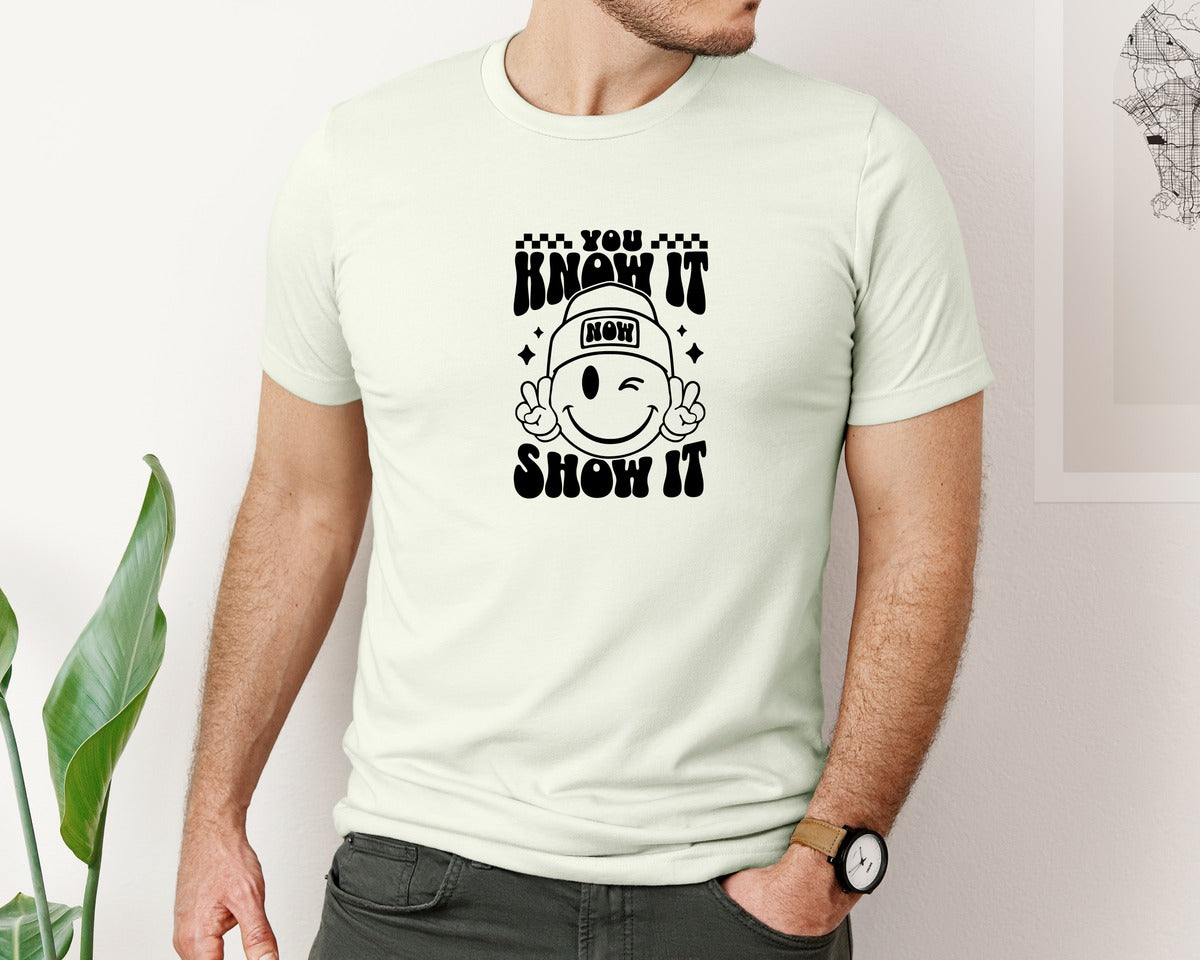 brand:Bella Canvas|color:Citron|You Know It Now Show It 2 Graphic T-Shirt