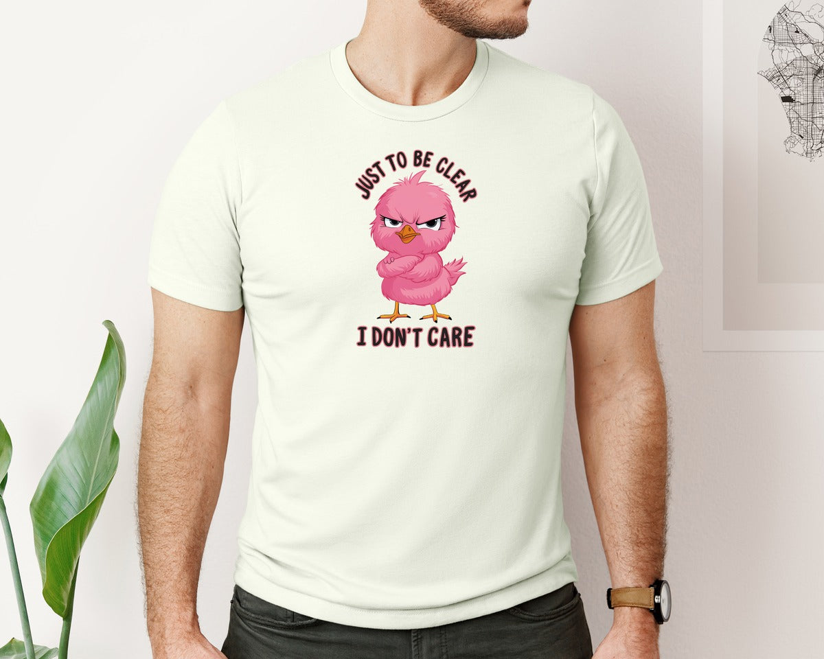 brand:Bella Canvas|color:Citron|Just To Be Clear I Dont Care Chicekn Graphic T-Shirt