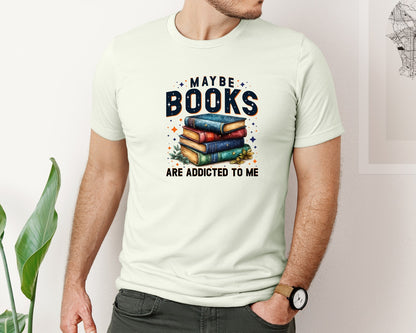 brand:Bella Canvas|color:Citron|Maybe Books Are Addicted To Me 6 Graphic T-Shirt