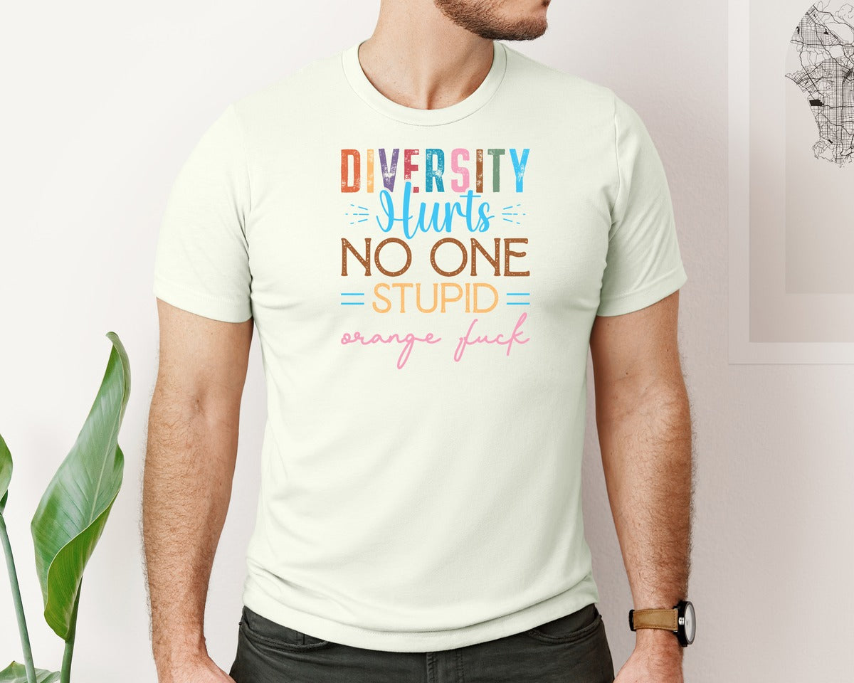 brand:Bella Canvas|color:Citron|Diversity Hurts No One Stupid Orange F Graphic T-Shirt