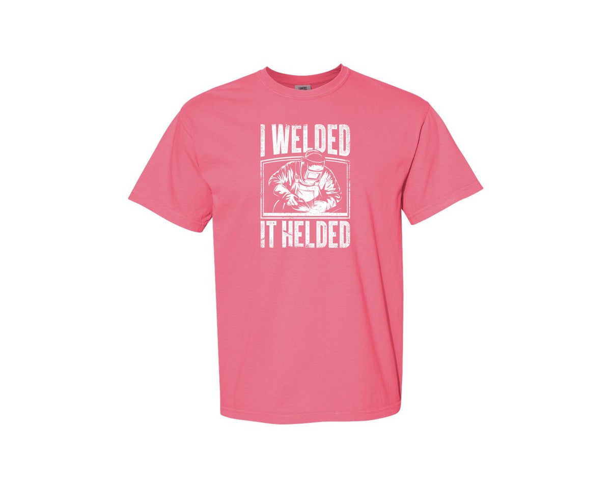 brand:Comfort Colors|color:Crunchberry|I Welded It Helded Career T Shirt Graphic T-Shirt