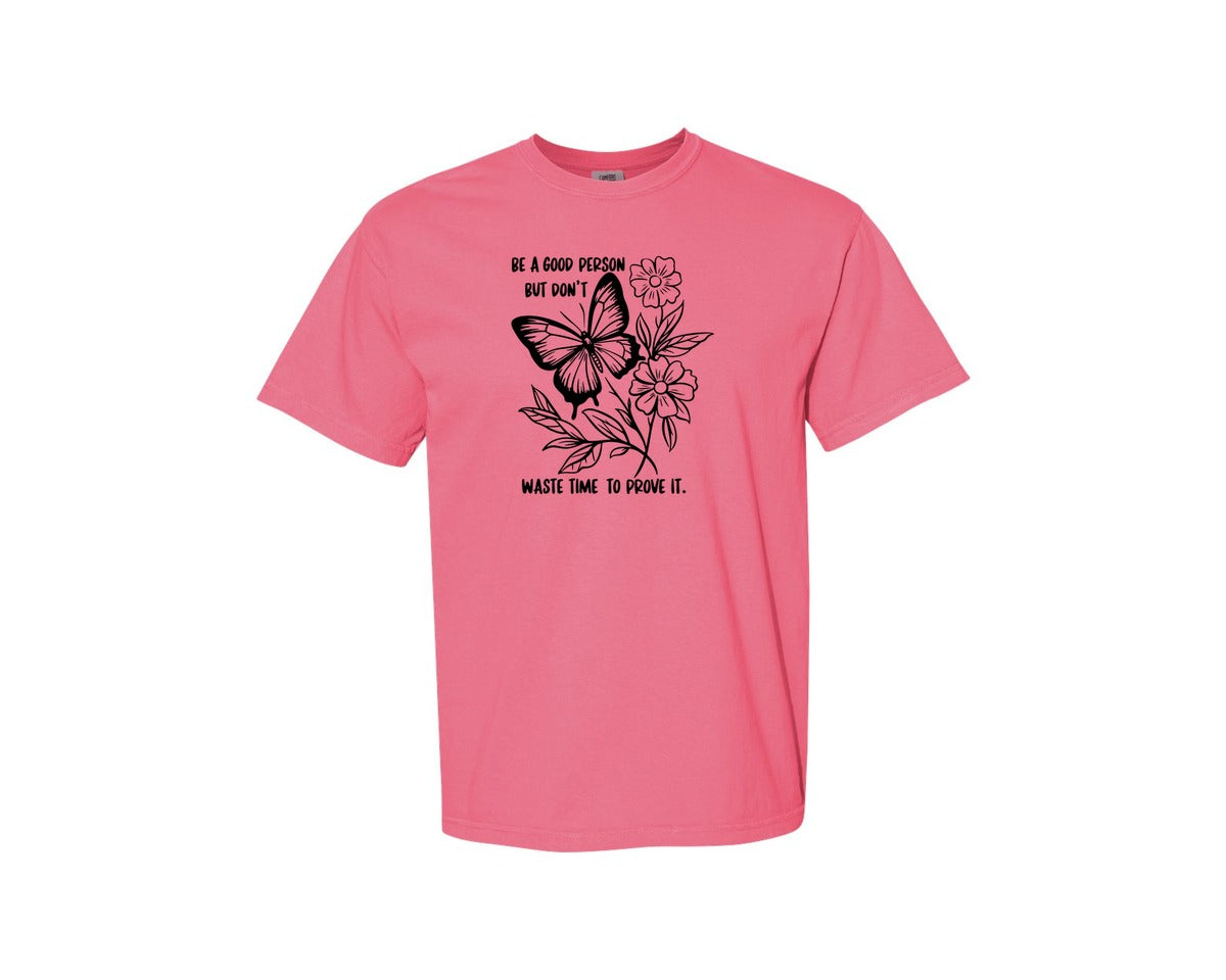 brand:Comfort Colors|color:Crunchberry|Be A Good Person Self Love Graphic T-Shirt