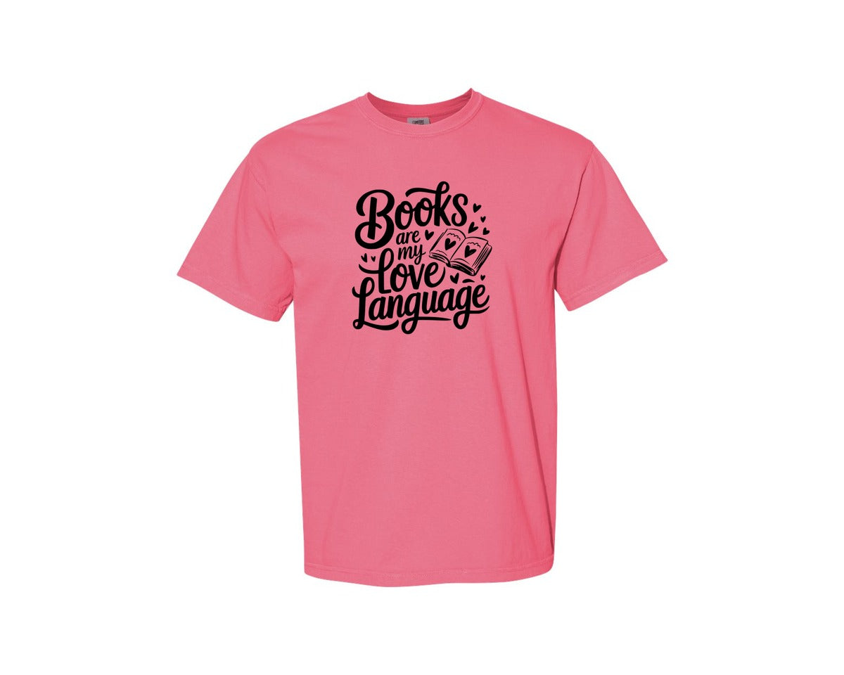 brand:Comfort Colors|color:Crunchberry|Books Are My Love Language T Shirt Desig Graphic T-Shirt