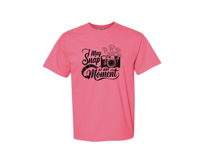 brand:Comfort Colors|color:Crunchberry|I May Snap At Any Moment T Shirt Des Graphic T-Shirt