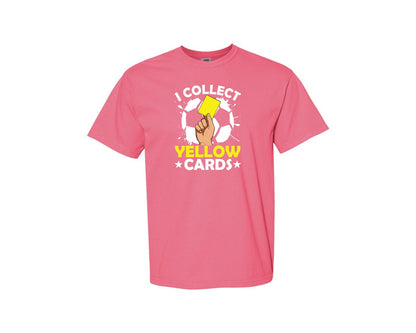 brand:Comfort Colors|color:Crunchberry|I Collect Yellow Cards Soccer T Shirt Graphic T-Shirt
